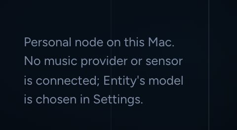 The app's footer note: Personal node on this Mac. No music provider or sensor is connected; Entity's model is chosen in Settings.